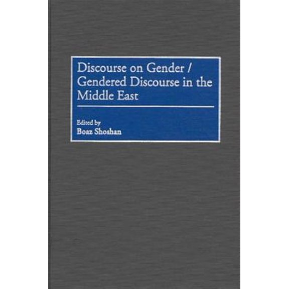 Pre-Owned Discourse on Gender/Gendered Discourse in the Middle East, (Hardcover)