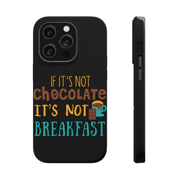 DistinctInk Tough Case for Apple iPhone 15 PRO (6.1" Screen), Compatible with MagSafe Charging - Not Chocolate Not Breakfast