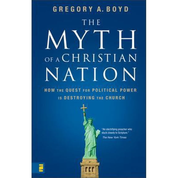Pre-Owned The Myth of a Christian Nation: How the Quest for Political Power Is Destroying the Church (Paperback) 0310267315 9780310267317