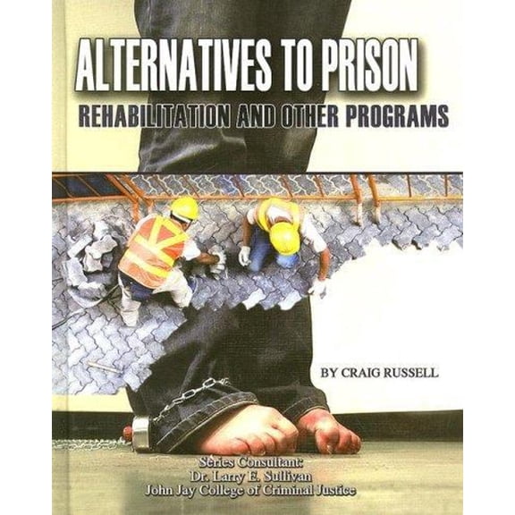 Pre-Owned Alternatives to Prison : Rehabilitation and Other Programs (Library Binding) 9781590849910