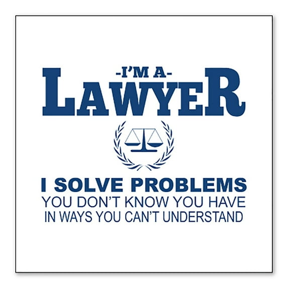 DistinctInk Custom Bumper Sticker - 6" x 6" Decorative Decal - White Background - I'm A Lawyer - Solve Problems You Don't Know