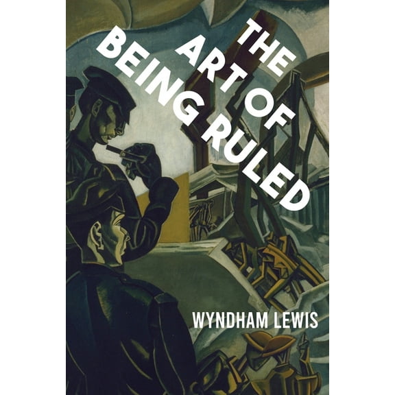 The Art of Being Ruled, (Paperback)