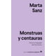 thumbnail image 1 of Libro Monstruas Y Centauras. Nuevos Lenguajes Del Feminismo Tapa Blanda, Autor Marta Sanz, Editorial Anagrama, 1 of 2