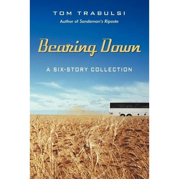 Bearing Down : A Six-Story Collection (Paperback)