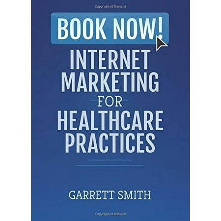 Pre-Owned Book Now! Internet Marketing for Healthcare Practices Paperback