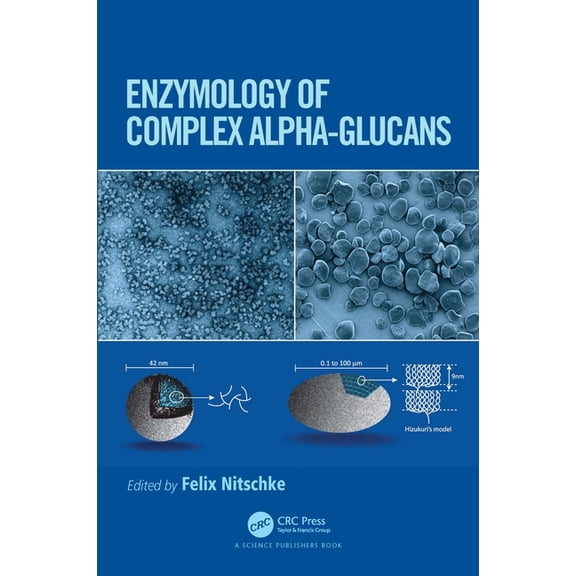 Enzymology of Complex Alpha-Glucans, (Paperback)