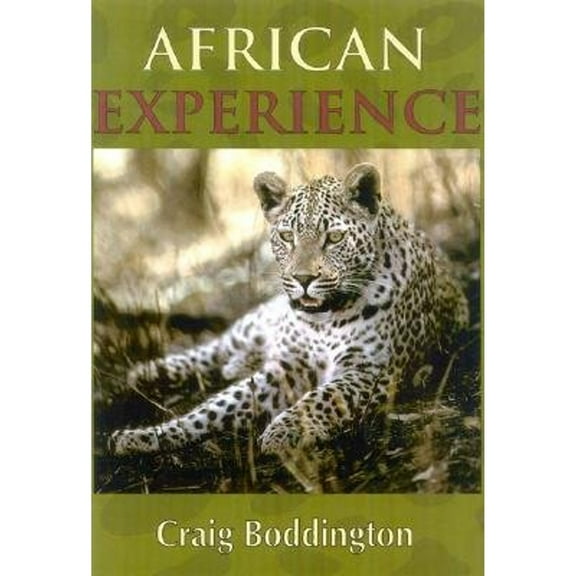 African Experience : A Guide to Modern Safaris (Hardcover)
