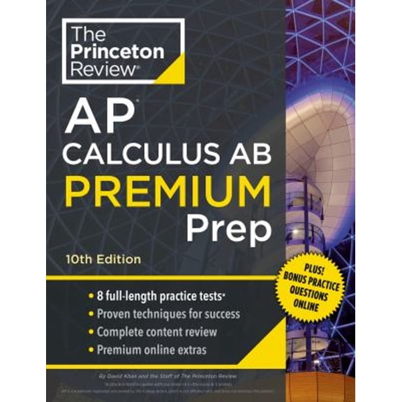 Pre-Owned Princeton Review AP Calculus AB Premium Prep, 10th Edition: 8 Practice Tests + Complete Content Review + Strategies & Techniques (Paperback) 0593516737 9780593516737