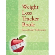 SPEEDY PUBLISHING Weight Loss Tracker Book: Record Daily Milestones (Paperback)