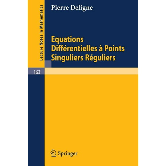 Lecture Notes in Mathematics Equations Differentielles a Points Singuliers Reguliers, Book 163, (Paperback)