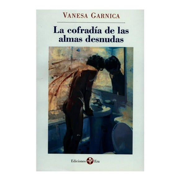 La Cofradía de las Almas Desnudas Era Vanesa Garnica
