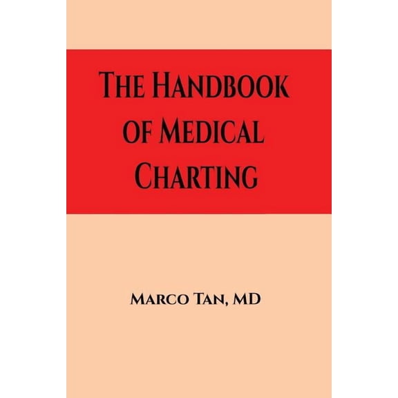 The Handbook of Medical Charting, (Paperback)
