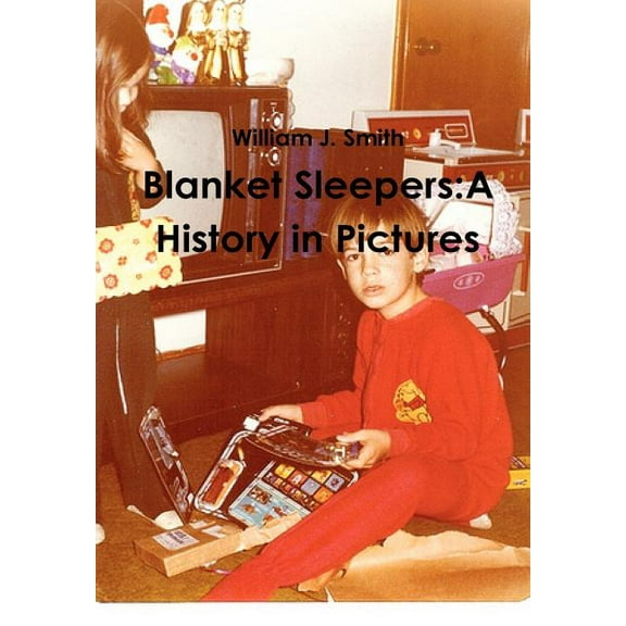 Blanket Sleepers: A History in Pictures, (Hardcover)