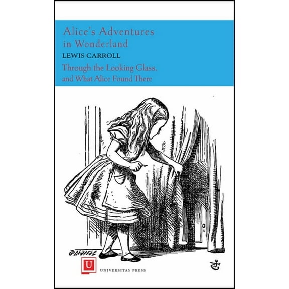 Alice's Adventures in Wonderland and Through the Looking-Glass, (Paperback)