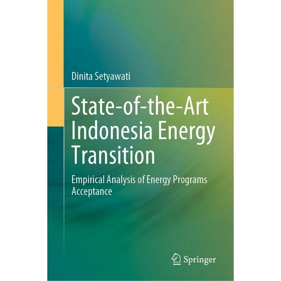 State-Of-The-Art Indonesia Energy Transition: Empirical Analysis of Energy Programs Acceptance, (Hardcover)