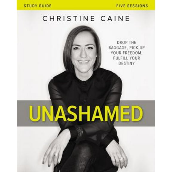 Pre-Owned Unashamed Bible Study Guide: Drop the Baggage, Pick Up Your Freedom, Fulfill Your Destiny (Paperback) 0310698480 9780310698487