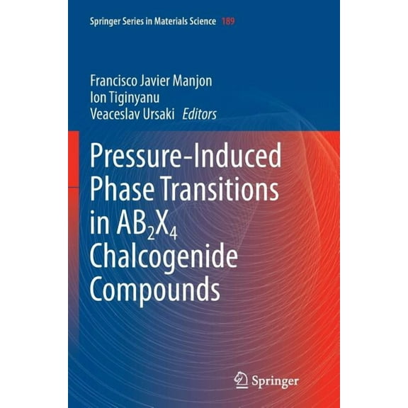 Springer Materials Science Pressure-Induced Phase Transitions in Ab2x4 Chalcogenide Compounds, Book 189, (Paperback)