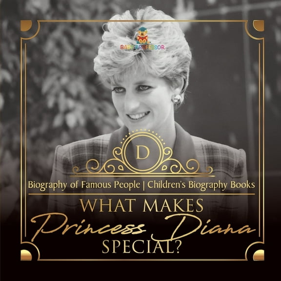 What Makes Princess Diana Special? Biography of Famous People Children's Biography Books, (Paperback)