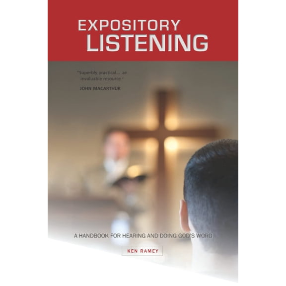 Pre-Owned Expository Listening: A Practical Handbook for Hearing and Doing God's Word (Paperback) by Ken Ramey
