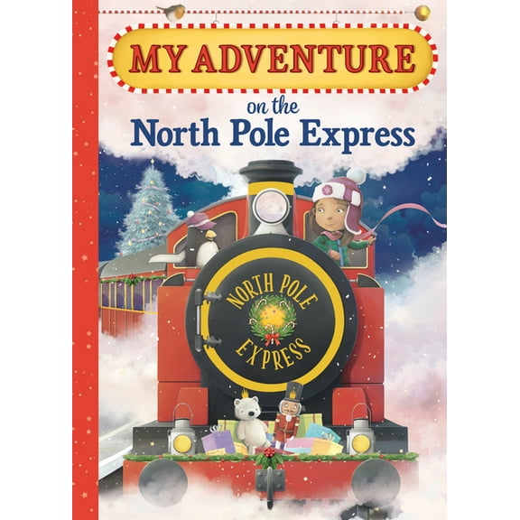 North Pole Express: My Adventure on the North Pole Express (Hardcover)