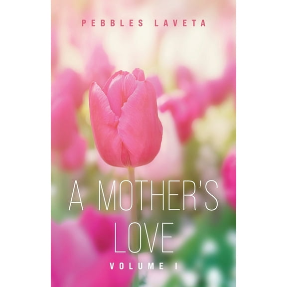 A Mother's Love: Volume 1, (Paperback)