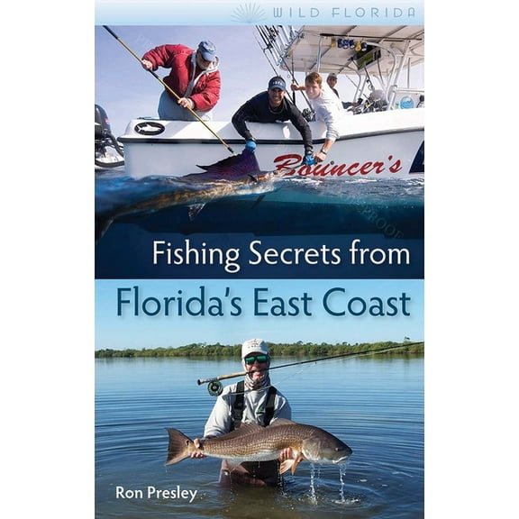 Wild Florida Fishing Secrets from Florida's East Coast, (Paperback)