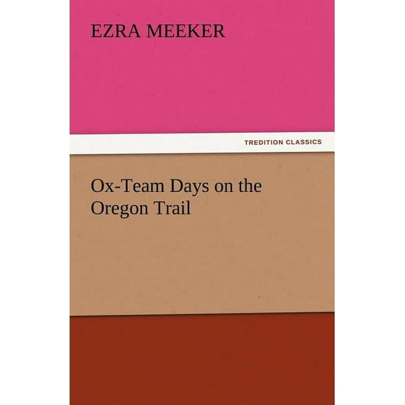 Ox-Team Days on the Oregon Trail (Paperback)