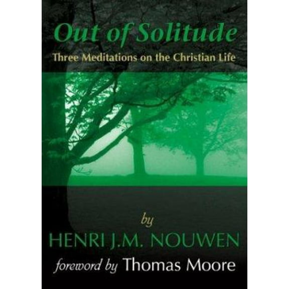Pre-Owned Out of Solitude: Three Meditations on the Christian Life (Paperback) 0877934959 9780877934950