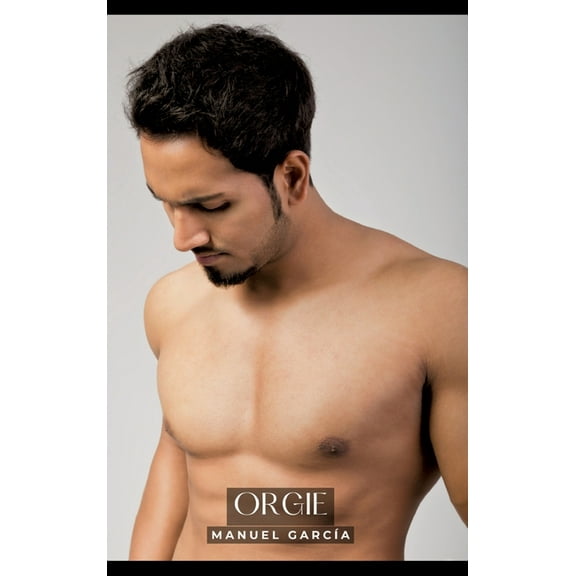 Orgie: Histoires Érotiques Gay de Sexe Explicite, (Hardcover)