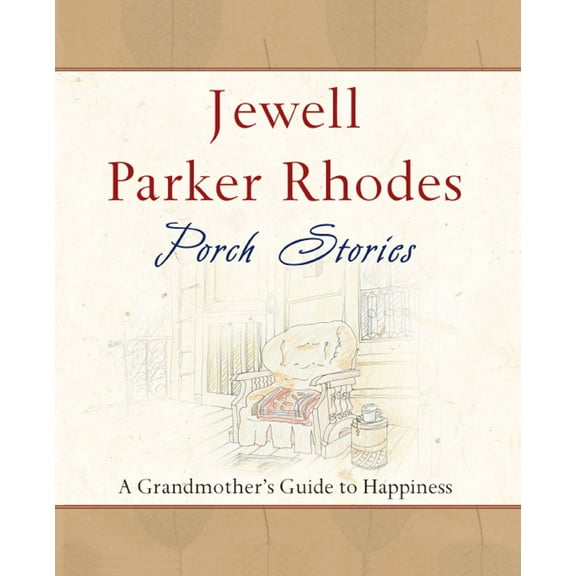 Porch Stories : A Grandmother's Guide to Happiness (Paperback)