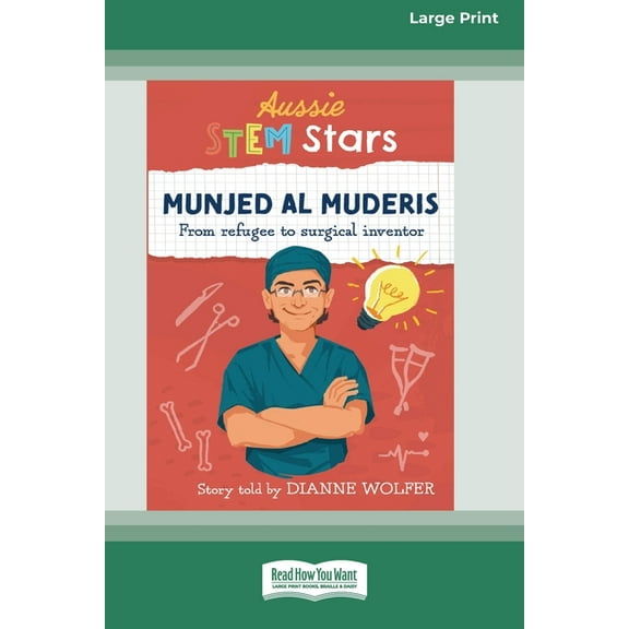 Aussie STEM Stars Munjed Al Muderis: From refugee to surgical inventor [16pt Large Print Edition], (Paperback)