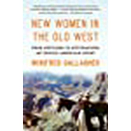 New Women in the Old West: From Settlers to Suffragists, an Untold