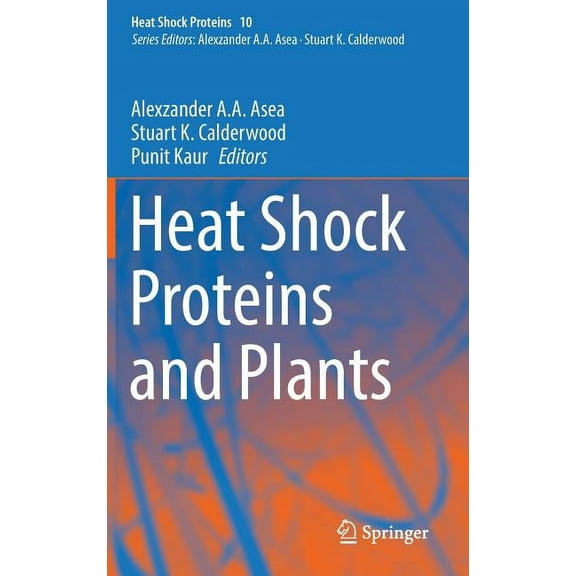 Heat Shock Proteins Heat Shock Proteins and Plants, Book 10, (Hardcover)