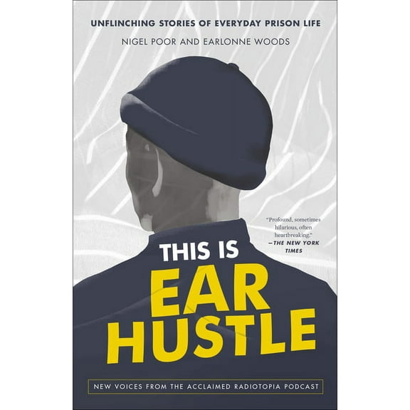 This Is Ear Hustle: Unflinching Stories of Everyday Prison Life, (Paperback)