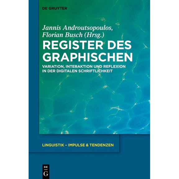 Linguistik - Impulse & Tendenzen Register Des Graphischen: Variation, Interaktion Und Reflexion in Der Digitalen Schriftlichkeit, Book 87, (Hardcover)