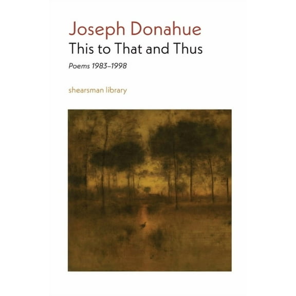 This to That and Thus: Poems 1983-1998, (Paperback)