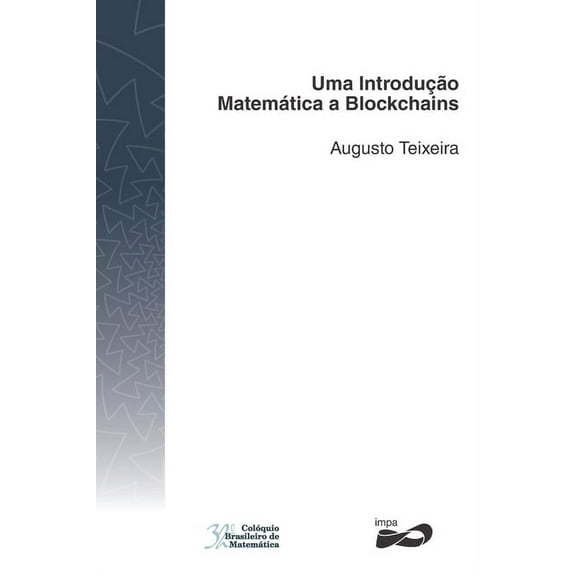 Colóquio Brasileiro de Matemática: Uma Introdução Matemática a Blockchains (Paperback)