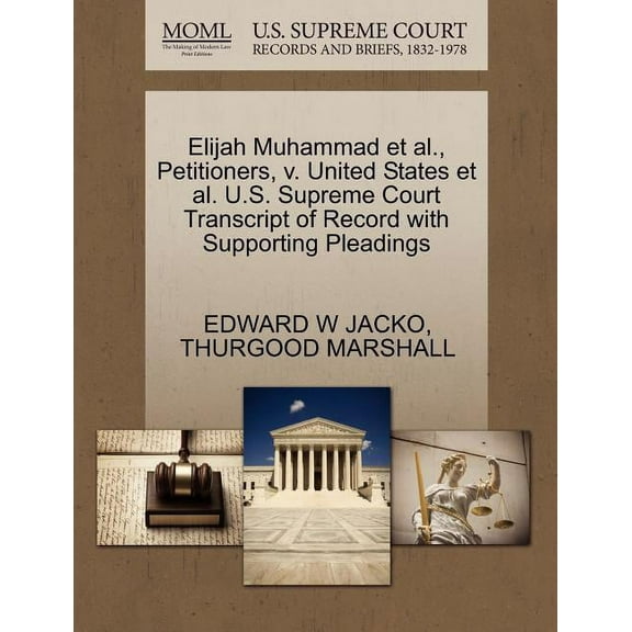 Elijah Muhammad et al., Petitioners, V. United States et al. U.S. Supreme Court Transcript of Record with Supporting Pleadings (Paperback)