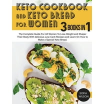 Healthy Life Keto Cookbook and keto Bread for Women: The Complete Guide For All Women To Lose Weight and Shaper Their Body With delic, Book 3, (Paperback)