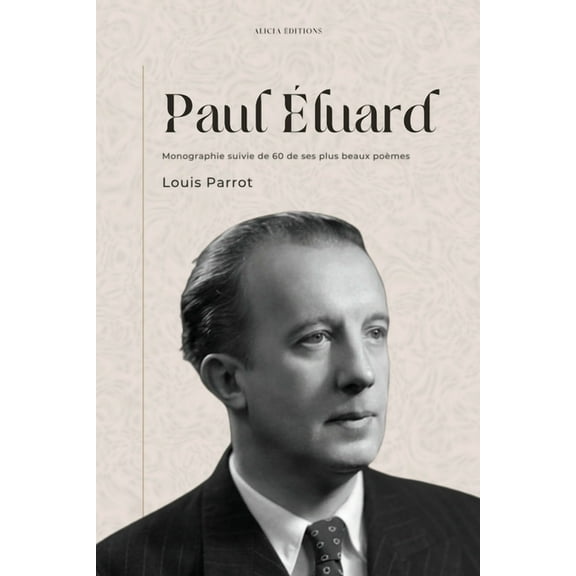 Paul Ãluard: Monographie suivie de 60 de ses plus beaux poÃ¨mes, (Paperback)