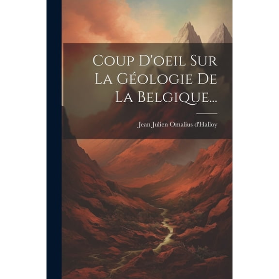 Coup D'oeil Sur La Géologie De La Belgique... (Paperback)