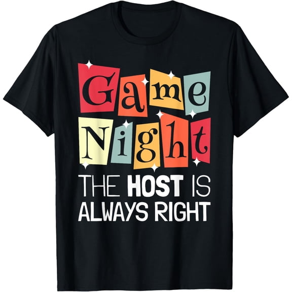 Exquisite and comfortable-Game Night Host I The Host Is Always Right I Game Night T-Shirt