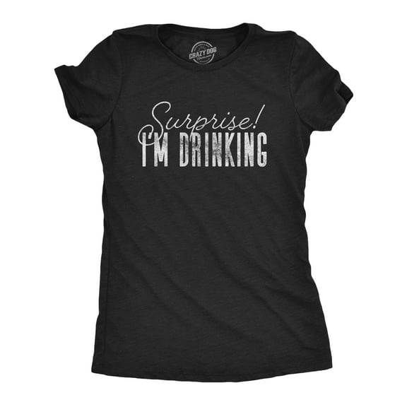 Womens Surprise I'm Drinking T Shirt Funny Beer Party Graphic Novelty Shirt Womens Graphic Tees
