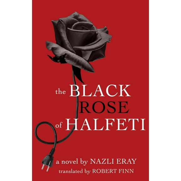 Cmes Modern Middle East Literatures in T The Black Rose of Halfeti, (Paperback)