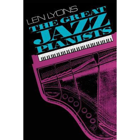 Pre-Owned The Great Jazz Pianists: Speaking of Their Lives and Music (Paperback) 0306803437 9780306803437