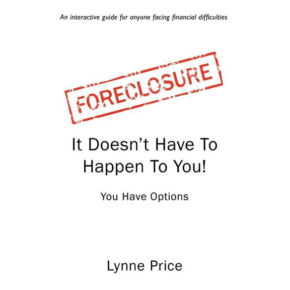 Foreclosure: It Doesn't Have To Happen To You, (Paperback)