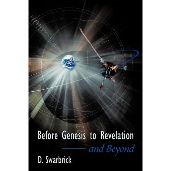 Before Genesis to Revelation and Beyond