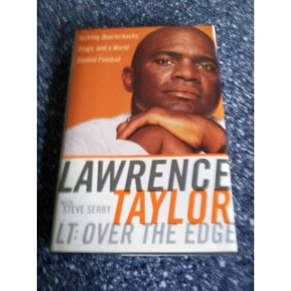 Pre-Owned LT: Over the Edge: Tackling Quarterbacks, Drugs, and a World Beyond Football (Hardcover) 0060185511 9780060185510