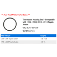 thumbnail image 2 of Thermostat Housing Seal - Compatible with 1995 - 2004, 2013 - 2018 Toyota Avalon 1996 1997 1998 1999 2000 2001 2002 2003 2014 2015 2016 2017, 2 of 2