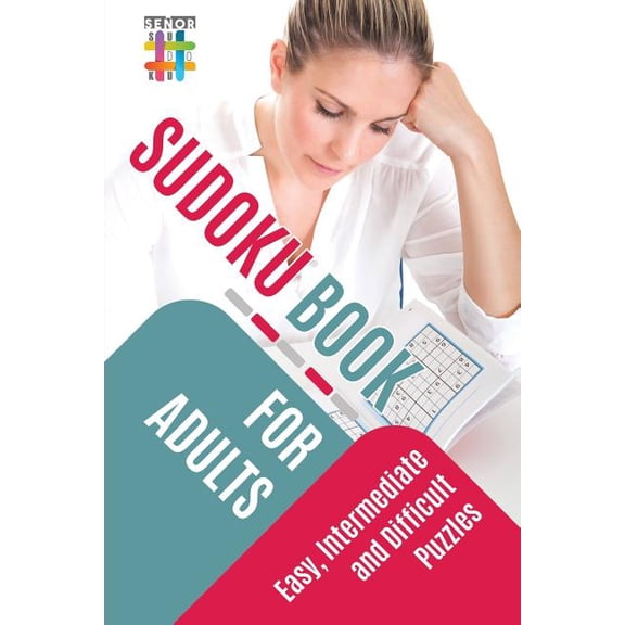 Sudoku Book for Adults Easy, Intermediate and Difficult Puzzles (Paperback)